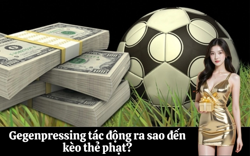 Gegenpressing tác động ra sao đến kèo thẻ phạt