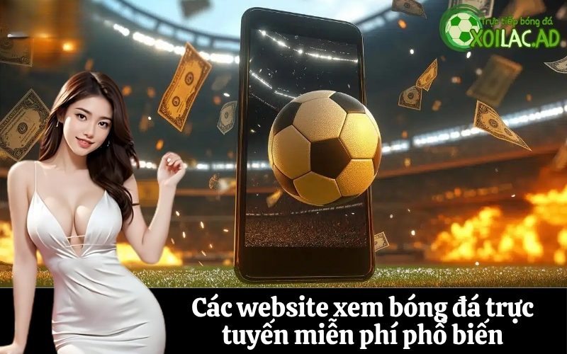 Các website xem bóng đá trực tuyến miễn phí phổ biến